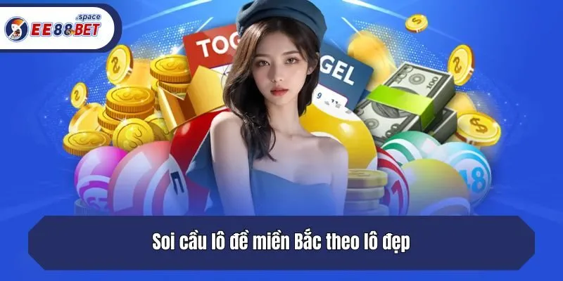 Soi cầu lô đề miền Bắc theo lô đẹp
