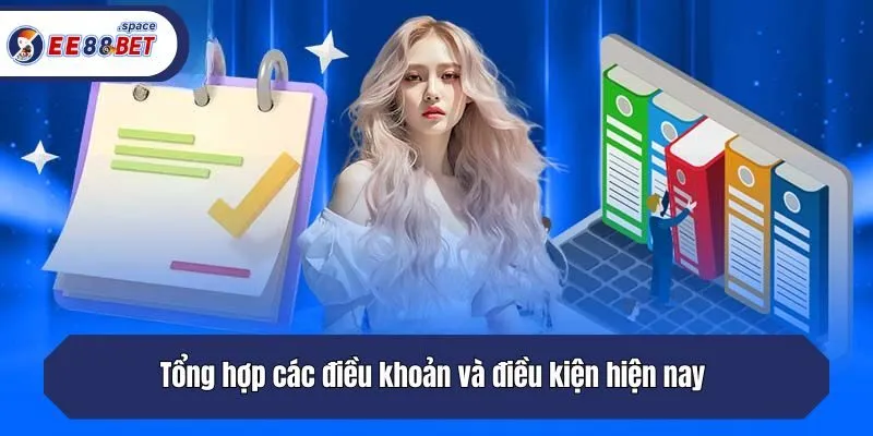 Tổng hợp các điều kiện điều khoản hiện nay